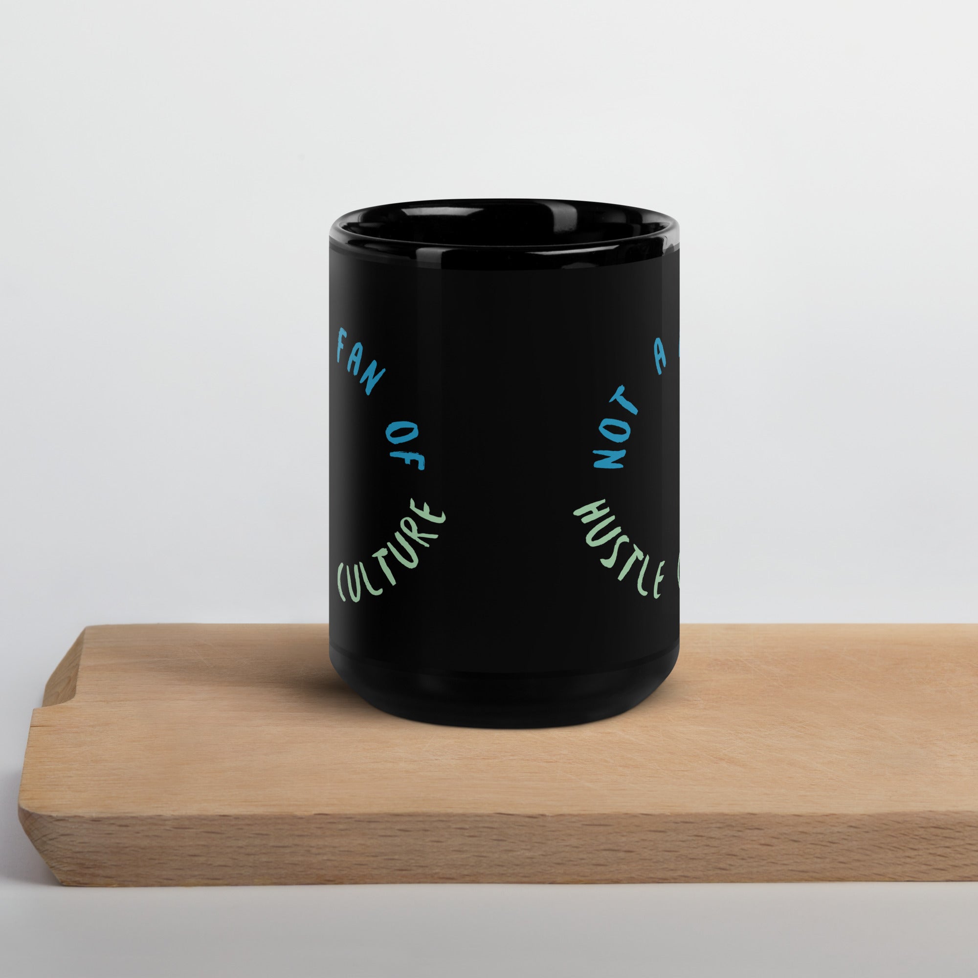 Not a Fan of Hustle Culture - Black Glossy Mug