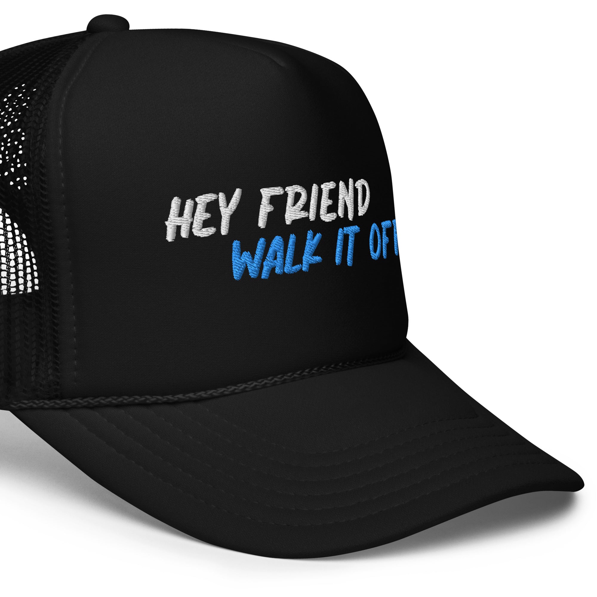 Hey Friend Walk it Off - Trucker Hat