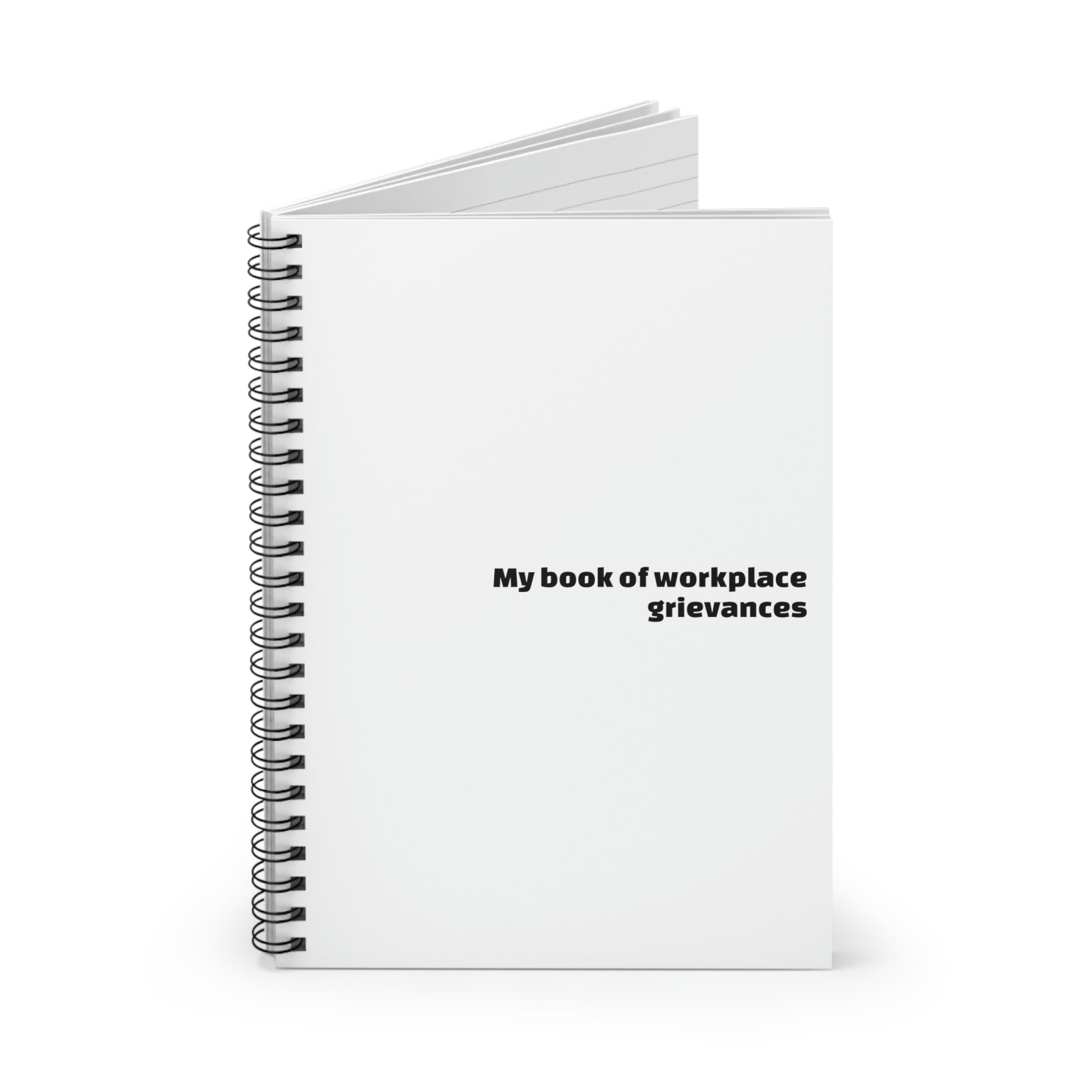 My Book of Workplace Grievances - Spiral Ruled Line Notebook