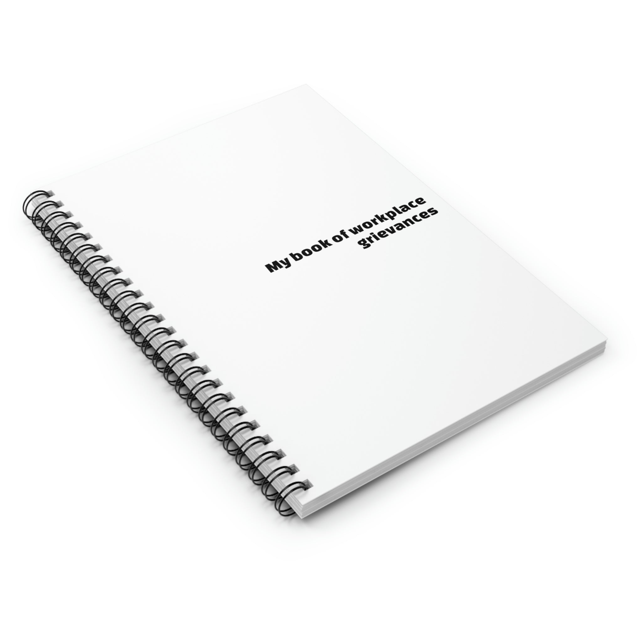 My Book of Workplace Grievances - Spiral Ruled Line Notebook
