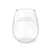 I didn't yell at work today - Stemless Wine Glass, 11.75oz